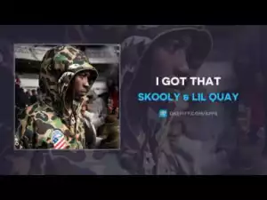 Skooly X Lil Quay - I Got That